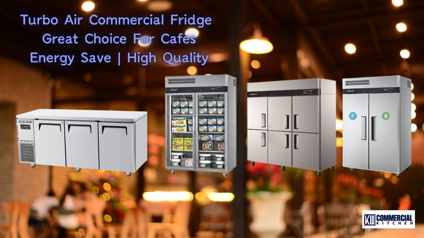 Best Commercial Fridges for Cafe 2025: The Australian Buyer’s Guide (with Turbo Air picks)