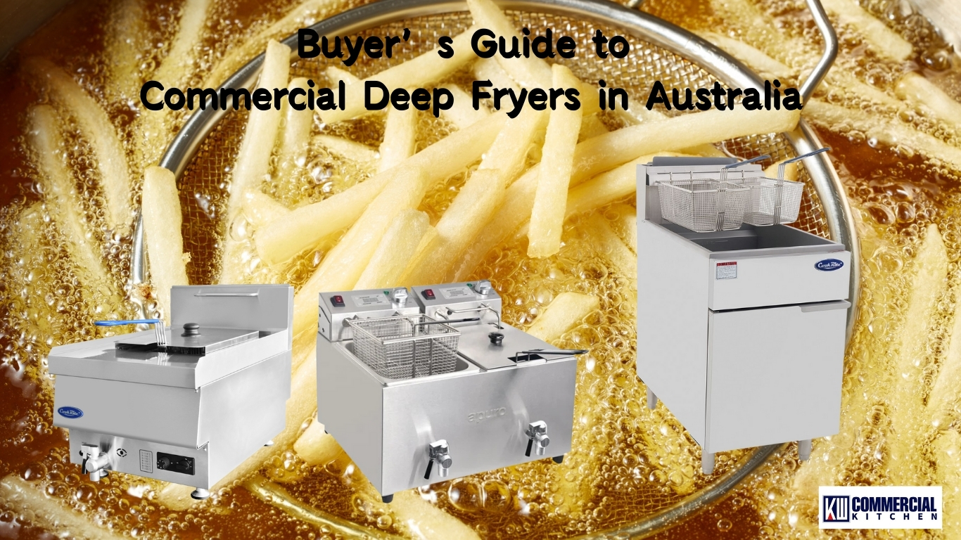 2025 Buyer’s Guide to Commercial Deep Fryers (Australia)